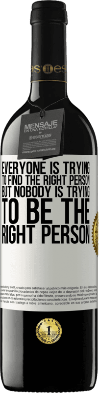 39,95 € 免费送货 | 红酒 RED版 MBE 预订 每个人都在寻找合适的人。但是没有人试图成为合适的人 白标. 可自定义的标签 预订 12 个月 收成 2016 Tempranillo