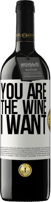 39,95 € Free Shipping | Red Wine RED Edition MBE Reserve You are the wine I want White Label. Customizable label Reserve 12 Months Harvest 2014 Tempranillo