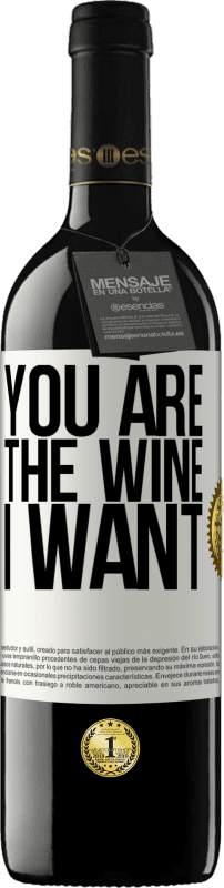 39,95 € Free Shipping | Red Wine RED Edition MBE Reserve You are the wine I want White Label. Customizable label Reserve 12 Months Harvest 2015 Tempranillo