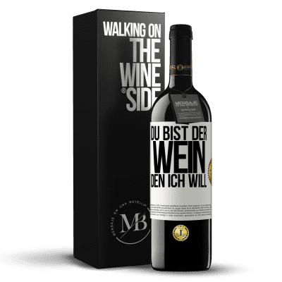 «Du bist der Wein, den ich will» RED Ausgabe MBE Reserve