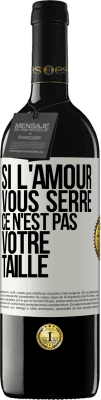 39,95 € Envoi gratuit | Vin rouge Édition RED MBE Réserve Si l'amour vous serre, ce n'est pas votre taille Étiquette Blanche. Étiquette personnalisable Réserve 12 Mois Récolte 2015 Tempranillo