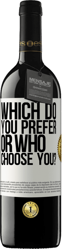 39,95 € 送料無料 | 赤ワイン REDエディション MBE 予約する あなたはどちらが好きですか、または誰があなたを選びますか？ ホワイトラベル. カスタマイズ可能なラベル 予約する 12 月 収穫 2016 Tempranillo