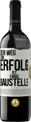 39,95 € Kostenloser Versand | Rotwein RED Ausgabe MBE Reserve Der Weg zum Erfolg ist ewige Baustelle Weißes Etikett. Anpassbares Etikett Reserve 12 Monate Ernte 2015 Tempranillo