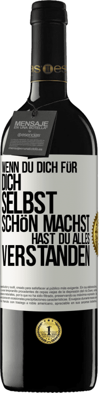 39,95 € Kostenloser Versand | Rotwein RED Ausgabe MBE Reserve Wenn du dich für dich selbst schön machst, hast du alles verstanden Weißes Etikett. Anpassbares Etikett Reserve 12 Monate Ernte 2015 Tempranillo