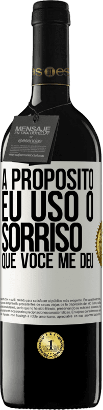 39,95 € Envio grátis | Vinho tinto Edição RED MBE Reserva A propósito, eu uso o sorriso que você me deu Etiqueta Branca. Etiqueta personalizável Reserva 12 Meses Colheita 2015 Tempranillo