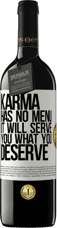 39,95 € Free Shipping | Red Wine RED Edition MBE Reserve Karma has no menu. It will serve you what you deserve White Label. Customizable label Reserve 12 Months Harvest 2015 Tempranillo