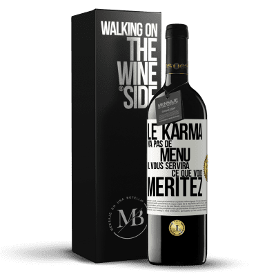 «Le karma n'a pas de menu. Il vous servira ce que vous méritez» Édition RED MBE Réserve