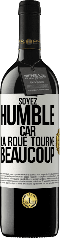 39,95 € Envoi gratuit | Vin rouge Édition RED MBE Réserve Soyez humble, car la roue tourne beaucoup Étiquette Blanche. Étiquette personnalisable Réserve 12 Mois Récolte 2015 Tempranillo