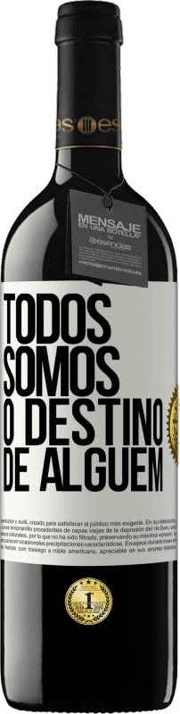 39,95 € Envio grátis | Vinho tinto Edição RED MBE Reserva Todos somos o destino de alguém Etiqueta Branca. Etiqueta personalizável Reserva 12 Meses Colheita 2015 Tempranillo