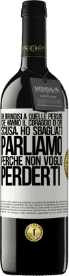 39,95 € Spedizione Gratuita | Vino rosso Edizione RED MBE Riserva Un brindisi a quelle persone che hanno il coraggio di dire Scusa, ho sbagliato. Parliamo, perché non voglio perderti Etichetta Bianca. Etichetta personalizzabile Riserva 12 Mesi Raccogliere 2014 Tempranillo