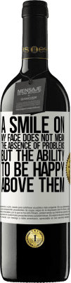 39,95 € Free Shipping | Red Wine RED Edition MBE Reserve A smile on my face does not mean the absence of problems, but the ability to be happy above them White Label. Customizable label Reserve 12 Months Harvest 2015 Tempranillo