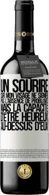 39,95 € Envoi gratuit | Vin rouge Édition RED MBE Réserve Un sourire sur mon visage ne signifie pas l'absence de problèmes, mais la capacité d'être heureux au-dessus d'eux Étiquette Blanche. Étiquette personnalisable Réserve 12 Mois Récolte 2015 Tempranillo