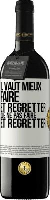 39,95 € Envoi gratuit | Vin rouge Édition RED MBE Réserve Il vaut mieux faire et regretter que ne pas faire et regretter Étiquette Blanche. Étiquette personnalisable Réserve 12 Mois Récolte 2014 Tempranillo