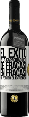 39,95 € Envío gratis | Vino Tinto Edición RED MBE Reserva El éxito es la capacidad de ir de fracaso en fracaso sin perder el entusiasmo Etiqueta Blanca. Etiqueta personalizable Reserva 12 Meses Cosecha 2016 Tempranillo