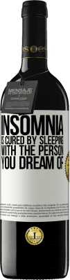 39,95 € Free Shipping | Red Wine RED Edition MBE Reserve Insomnia is cured by sleeping with the person you dream of White Label. Customizable label Reserve 12 Months Harvest 2014 Tempranillo