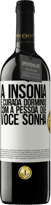 39,95 € Envio grátis | Vinho tinto Edição RED MBE Reserva A insônia é curada dormindo com a pessoa que você sonha Etiqueta Branca. Etiqueta personalizável Reserva 12 Meses Colheita 2014 Tempranillo