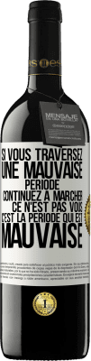 39,95 € Envoi gratuit | Vin rouge Édition RED MBE Réserve Si vous traversez une mauvaise période continuez à marcher. Ce n'est pas vous, c'est la période qui est mauvaise Étiquette Blanche. Étiquette personnalisable Réserve 12 Mois Récolte 2014 Tempranillo