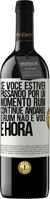 39,95 € Envio grátis | Vinho tinto Edição RED MBE Reserva Se você estiver passando por um momento ruim, continue andando. O ruim não é você, é hora Etiqueta Branca. Etiqueta personalizável Reserva 12 Meses Colheita 2014 Tempranillo