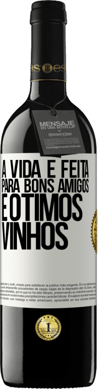 39,95 € Envio grátis | Vinho tinto Edição RED MBE Reserva A vida é feita para bons amigos e ótimos vinhos Etiqueta Branca. Etiqueta personalizável Reserva 12 Meses Colheita 2015 Tempranillo