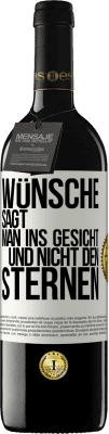 39,95 € Kostenloser Versand | Rotwein RED Ausgabe MBE Reserve Wünsche sagt man ins Gesicht und nicht den Sternen Weißes Etikett. Anpassbares Etikett Reserve 12 Monate Ernte 2014 Tempranillo