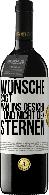 39,95 € Kostenloser Versand | Rotwein RED Ausgabe MBE Reserve Wünsche sagt man ins Gesicht und nicht den Sternen Weißes Etikett. Anpassbares Etikett Reserve 12 Monate Ernte 2015 Tempranillo