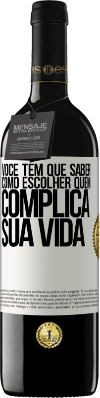 39,95 € Envio grátis | Vinho tinto Edição RED MBE Reserva Você tem que saber como escolher quem complica sua vida Etiqueta Branca. Etiqueta personalizável Reserva 12 Meses Colheita 2016 Tempranillo