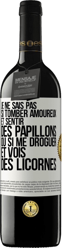 39,95 € Envoi gratuit | Vin rouge Édition RED MBE Réserve Je ne sais pas si tomber amoureux et sentir des papillons ou si me droguer et vois des licornes Étiquette Blanche. Étiquette personnalisable Réserve 12 Mois Récolte 2015 Tempranillo