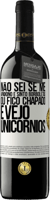 39,95 € Envio grátis | Vinho tinto Edição RED MBE Reserva Não sei se me apaixono e sinto borboletas ou fico chapado e vejo unicórnios Etiqueta Branca. Etiqueta personalizável Reserva 12 Meses Colheita 2015 Tempranillo