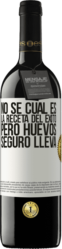 39,95 € Envío gratis | Vino Tinto Edición RED MBE Reserva No sé cuál es la receta del éxito. Pero huevos seguro lleva Etiqueta Blanca. Etiqueta personalizable Reserva 12 Meses Cosecha 2015 Tempranillo