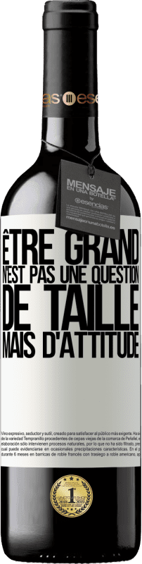 39,95 € Envoi gratuit | Vin rouge Édition RED MBE Réserve Être grand n'est pas une question de taille, mais d'attitude Étiquette Blanche. Étiquette personnalisable Réserve 12 Mois Récolte 2015 Tempranillo