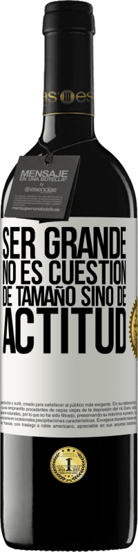 39,95 € Envío gratis | Vino Tinto Edición RED MBE Reserva Ser grande no es cuestión de tamaño, sino de actitud Etiqueta Blanca. Etiqueta personalizable Reserva 12 Meses Cosecha 2015 Tempranillo