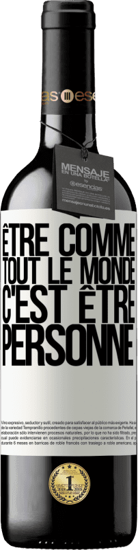 39,95 € Envoi gratuit | Vin rouge Édition RED MBE Réserve Être comme tout le monde, c'est être personne Étiquette Blanche. Étiquette personnalisable Réserve 12 Mois Récolte 2015 Tempranillo