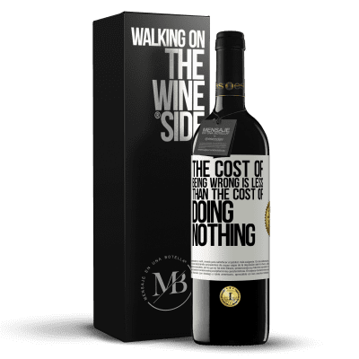 «The cost of being wrong is less than the cost of doing nothing» RED Edition MBE Reserve