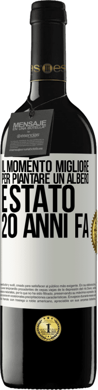 39,95 € Spedizione Gratuita | Vino rosso Edizione RED MBE Riserva Il momento migliore per piantare un albero è stato 20 anni fa Etichetta Bianca. Etichetta personalizzabile Riserva 12 Mesi Raccogliere 2015 Tempranillo