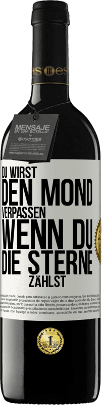 39,95 € Kostenloser Versand | Rotwein RED Ausgabe MBE Reserve Du wirst den Mond verpassen, wenn du die Sterne zählst Weißes Etikett. Anpassbares Etikett Reserve 12 Monate Ernte 2015 Tempranillo