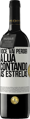 39,95 € Envio grátis | Vinho tinto Edição RED MBE Reserva Você vai perder a lua contando as estrelas Etiqueta Branca. Etiqueta personalizável Reserva 12 Meses Colheita 2014 Tempranillo