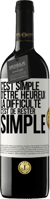 39,95 € Envoi gratuit | Vin rouge Édition RED MBE Réserve C'est simple d'être heureux, la difficulté c'est de rester simple Étiquette Blanche. Étiquette personnalisable Réserve 12 Mois Récolte 2014 Tempranillo