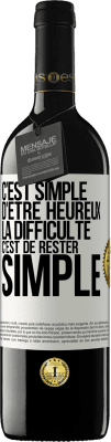 39,95 € Envoi gratuit | Vin rouge Édition RED MBE Réserve C'est simple d'être heureux, la difficulté c'est de rester simple Étiquette Blanche. Étiquette personnalisable Réserve 12 Mois Récolte 2016 Tempranillo