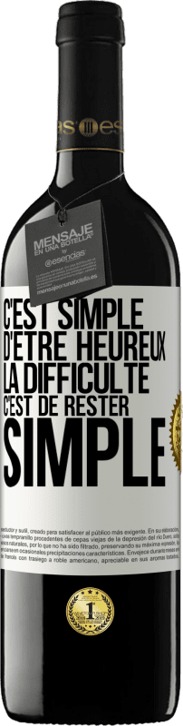 39,95 € Envoi gratuit | Vin rouge Édition RED MBE Réserve C'est simple d'être heureux, la difficulté c'est de rester simple Étiquette Blanche. Étiquette personnalisable Réserve 12 Mois Récolte 2015 Tempranillo