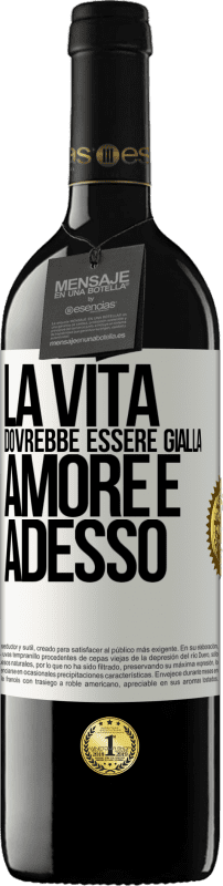 39,95 € Spedizione Gratuita | Vino rosso Edizione RED MBE Riserva La vita dovrebbe essere gialla. Amore e adesso Etichetta Bianca. Etichetta personalizzabile Riserva 12 Mesi Raccogliere 2015 Tempranillo