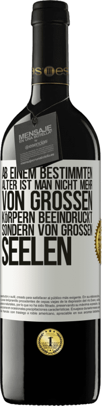 39,95 € Kostenloser Versand | Rotwein RED Ausgabe MBE Reserve Ab einem bestimmten Alter ist man nicht mehr von großen Körpern beeindruckt, sondern von großen Seelen Weißes Etikett. Anpassbares Etikett Reserve 12 Monate Ernte 2015 Tempranillo