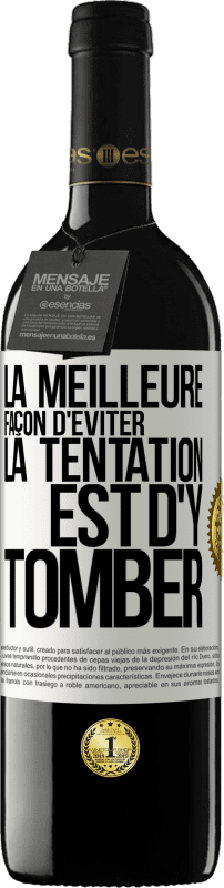 39,95 € Envoi gratuit | Vin rouge Édition RED MBE Réserve La meilleure façon d'éviter la tentation est d'y tomber Étiquette Blanche. Étiquette personnalisable Réserve 12 Mois Récolte 2015 Tempranillo