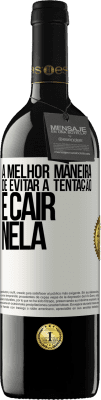 39,95 € Envio grátis | Vinho tinto Edição RED MBE Reserva A melhor maneira de evitar a tentação é cair nela Etiqueta Branca. Etiqueta personalizável Reserva 12 Meses Colheita 2014 Tempranillo