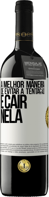 39,95 € Envio grátis | Vinho tinto Edição RED MBE Reserva A melhor maneira de evitar a tentação é cair nela Etiqueta Branca. Etiqueta personalizável Reserva 12 Meses Colheita 2015 Tempranillo