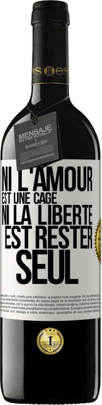 39,95 € Envoi gratuit | Vin rouge Édition RED MBE Réserve Ni l'amour est une cage, ni la liberté est rester seul Étiquette Blanche. Étiquette personnalisable Réserve 12 Mois Récolte 2015 Tempranillo