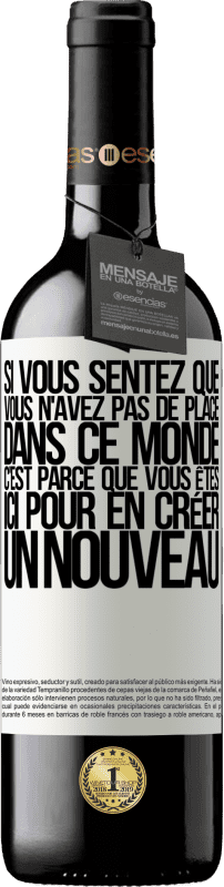 39,95 € Envoi gratuit | Vin rouge Édition RED MBE Réserve Si vous sentez que vous n'avez pas de place dans ce monde, c'est parce que vous êtes ici pour en créer un nouveau Étiquette Blanche. Étiquette personnalisable Réserve 12 Mois Récolte 2015 Tempranillo