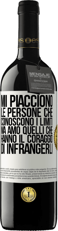 39,95 € Spedizione Gratuita | Vino rosso Edizione RED MBE Riserva Mi piacciono le persone che conoscono i limiti, ma amo quelli che hanno il coraggio di infrangerli Etichetta Bianca. Etichetta personalizzabile Riserva 12 Mesi Raccogliere 2015 Tempranillo