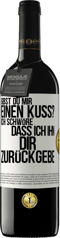 39,95 € Kostenloser Versand | Rotwein RED Ausgabe MBE Reserve Gibst du mir einen Kuss? Ich schwöre, dass ich ihn dir zurückgebe Weißes Etikett. Anpassbares Etikett Reserve 12 Monate Ernte 2015 Tempranillo