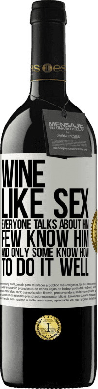 39,95 € 送料無料 | 赤ワイン REDエディション MBE 予約する ワインは、セックスのように、誰もが彼について話しますが、彼を知っている人はほとんどいません ホワイトラベル. カスタマイズ可能なラベル 予約する 12 月 収穫 2014 Tempranillo