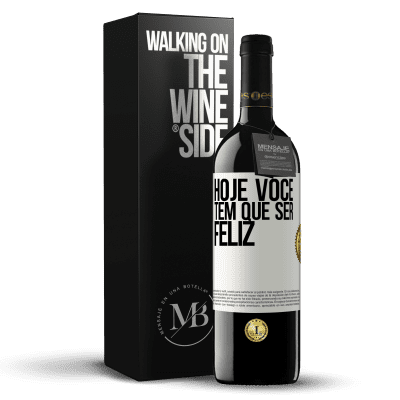 «Hoje você tem que ser feliz» Edição RED MBE Reserva